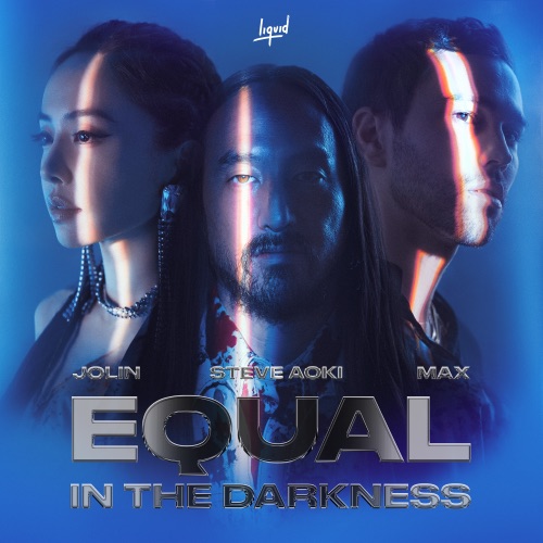 Equal in the Darkness (Steve Aoki Character X Version) [feat. MAX] – Single – Steve Aoki & JOLIN蔡依林-无损音乐/蓝光演唱会