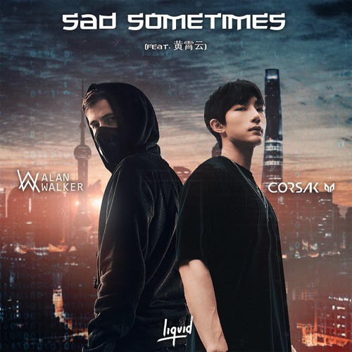 Sad Sometimes (feat. 黄霄云) – Single – Alan Walker & CORSAK胡梦周-无损音乐