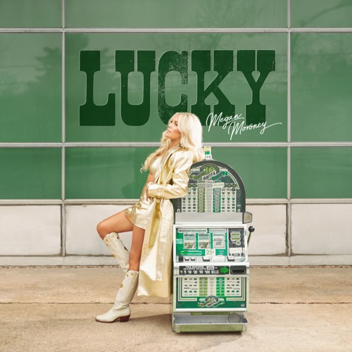 Lucky – Megan Moroney-无损音乐/蓝光演唱会