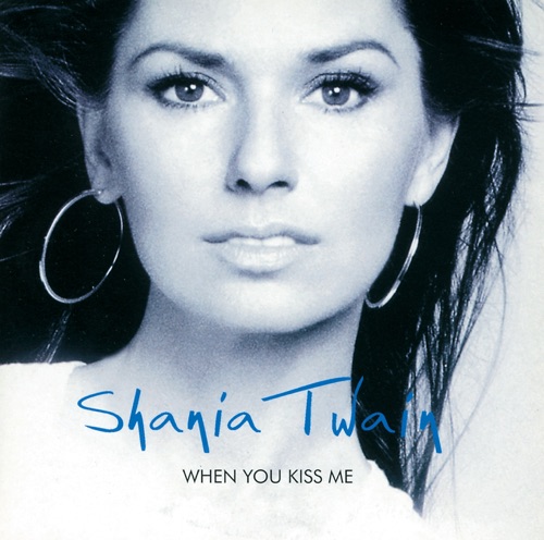 When You Kiss Me – Single – Shania Twain-无损音乐