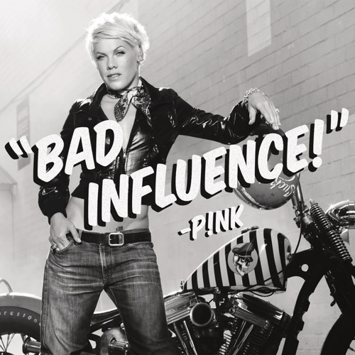 Bad Influence – Single – P!nk-无损音乐