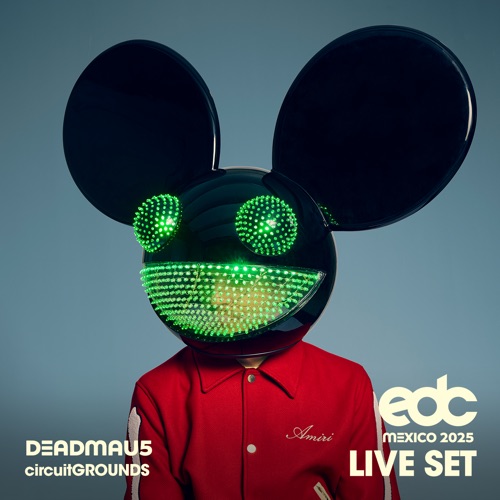 Deadmau5在EDC Mexico， 2025: Circuit Grounds Stage （DJ Mix） – deadmau5Deadmau5 at EDC Mexico, 2025: Circuit Grounds Stage (DJ Mix)-无损音乐