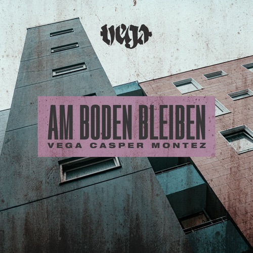 Am Boden bleiben – Single – Vega, CASPER & Montez-无损音乐