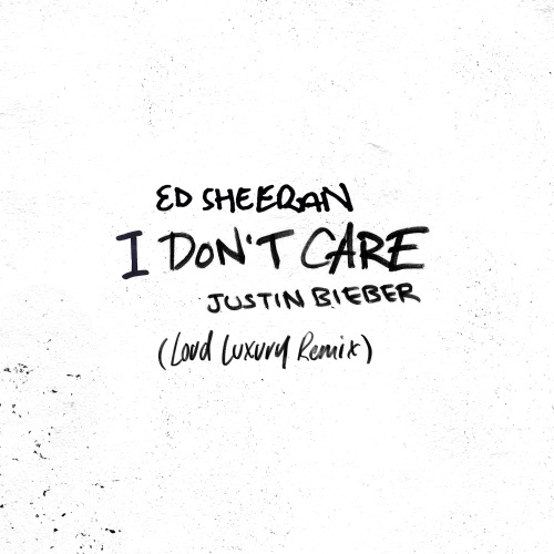 I Don’t Care (Loud Luxury Remix) – Single – Ed Sheeran & Justin Bieber-无损音乐