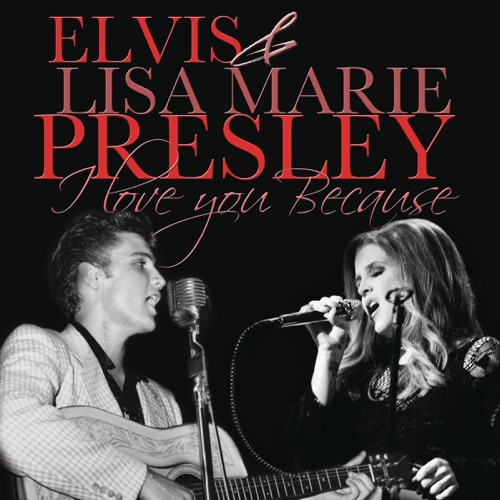I Love You Because (with Lisa Marie Presley) – Single – Elvis Presley-无损音乐