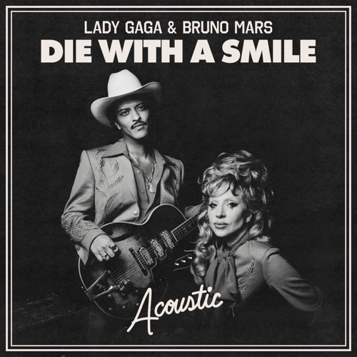 Die With A Smile (Acoustic) – Single – Lady Gaga & Bruno Mars-无损音乐