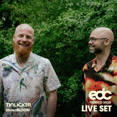 Tinlicker at EDC Mexico, 2025: Stereo Bloom Stage (DJ Mix) – Tinlicker-无损音乐