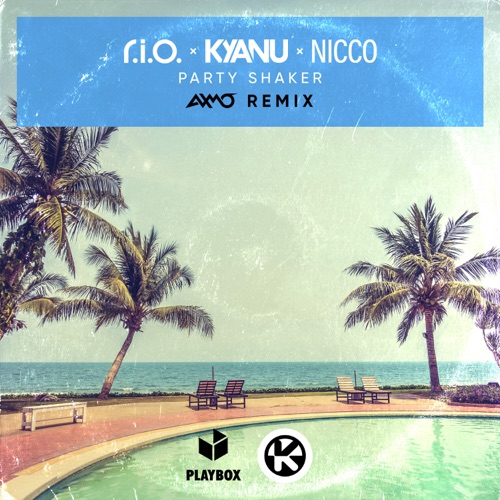Party Shaker (AXMO Remix) – Single – R.I.O., KYANU & Nicco-无损音乐