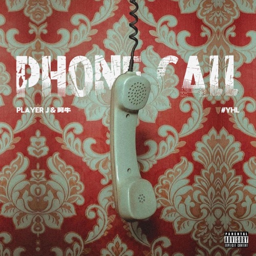 Phone Call – Single – PlayerJ & 阿牛-无损音乐/蓝光演唱会