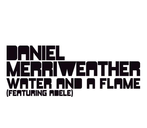 Water and a Flame (feat. Adele) – Single – Daniel Merriweather-无损音乐