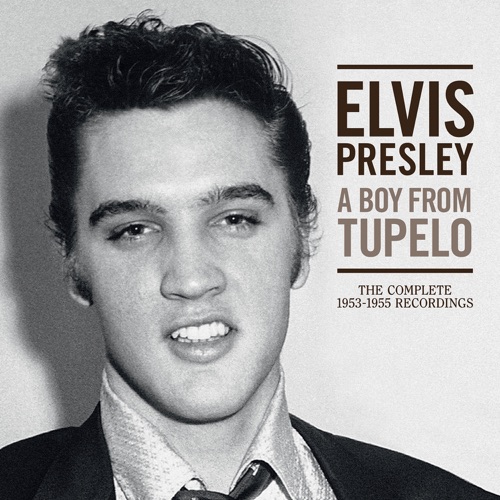 A Boy from Tupelo: The Complete 1953-1955 Recordings – Elvis Presley-无损音乐