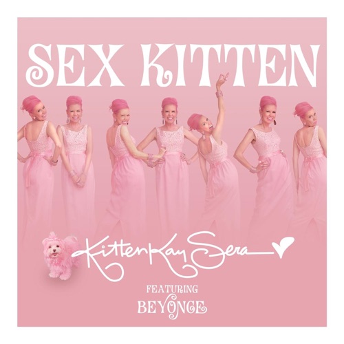 Sex Kitten (feat. Beyoncé) – Single – Kitten Kay Sera-无损音乐