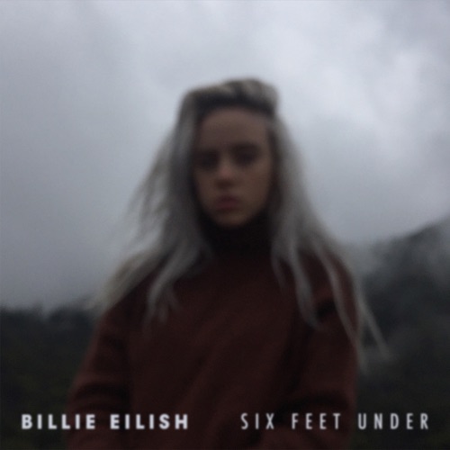 Six Feet Under – Single – Billie Eilish-无损音乐