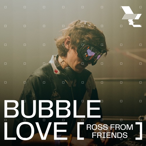 The Warehouse Project: Bubble Love (Ross From Friends)，曼彻斯特，2024年12月6日 – Bubble LoveThe Warehouse Project: Bubble Love (Ross From Friends) in Manchester, Dec 6, 2024 [DJ Mix]-无损音乐