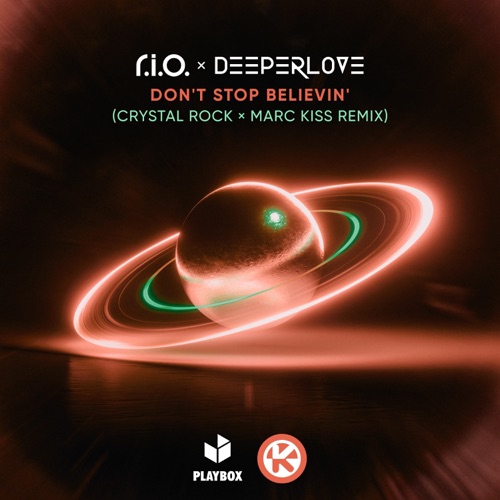 Don’t Stop Believin’ (Crystal Rock x Marc Kiss Remix) – Single – R.I.O. & Deeperlove-无损音乐