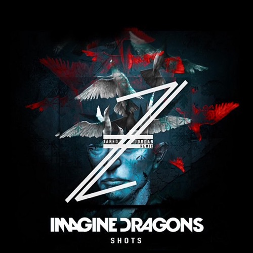 Shots (Future Bass Remix) – Single – Jared Jordan & Imagine Dragons-无损音乐