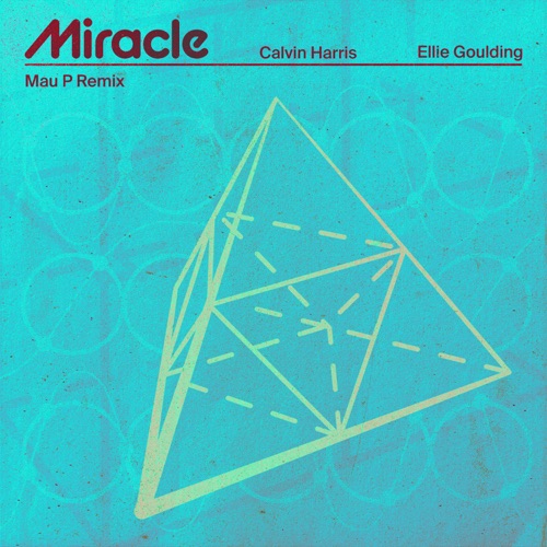 Miracle (Mau P Remix) – Single – Calvin Harris & Ellie Goulding-无损音乐