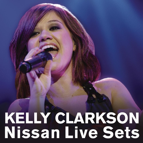Kelly Clarkson 《Nissan Live Sets At Yahoo! Music – Kelly Clarkson》 演唱会-无损音乐