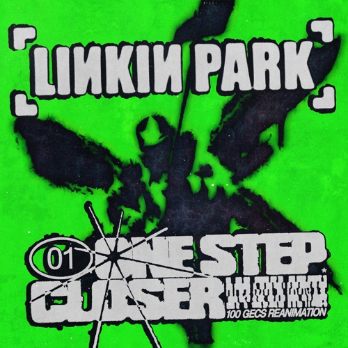 One Step Closer (100 gecs Reanimation) – Single – LINKIN PARK-无损音乐