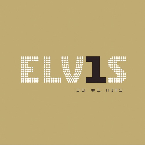 Elvis 30 #1 Hits (Expanded Edition) – Elvis Presley Elvis 30 #1 Hits (Expanded Edition) – Elvis Presley