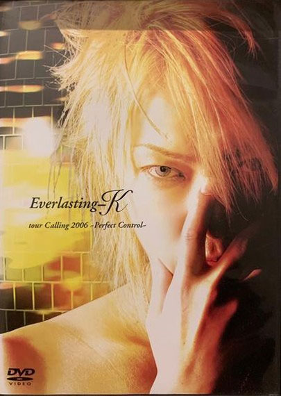 Everlasting 《K – Everlasting-K tour Calling ~Perfect Control~》 2006 演唱会 [DVD ISO 3.51GB]-无损音乐/蓝光演唱会