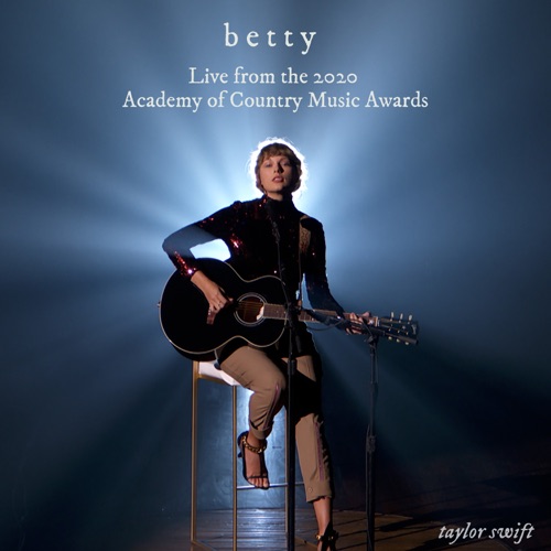 Taylor Swift 《betty – Single – Taylor Swift》 2020 演唱会 [Live from the 2020 Academy of Country Music Awards]-无损音乐
