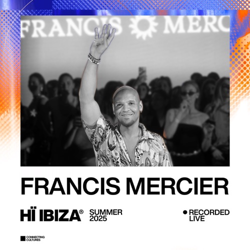 Francis Mercier 《5月30日 – Francis MercierLive At Hï Ibiza: May 30,》 2025 演唱会 [DJ Mix]-无损音乐