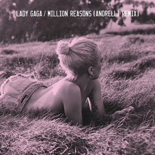 Million Reasons (Andrelli Remix) – Single – Lady Gaga-无损音乐