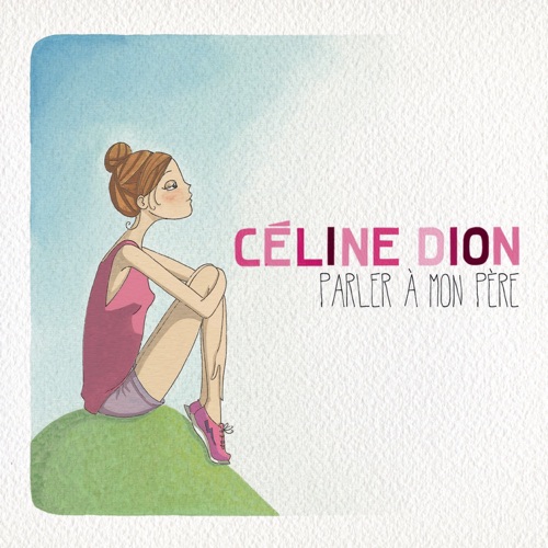 Parler à mon père – Single – Céline Dion-无损音乐