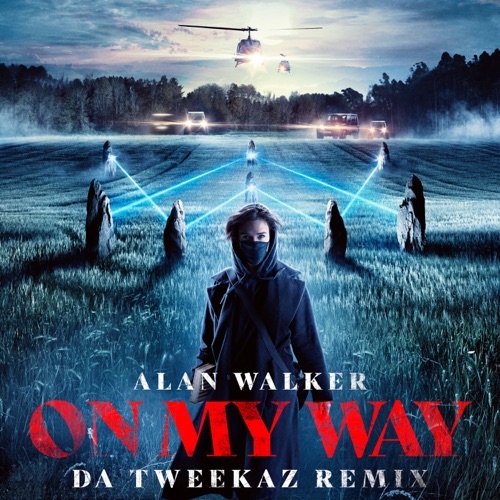 On My Way (Da Tweekaz Remix) – Single – Alan Walker, Sabrina Carpenter & Farruko-无损音乐