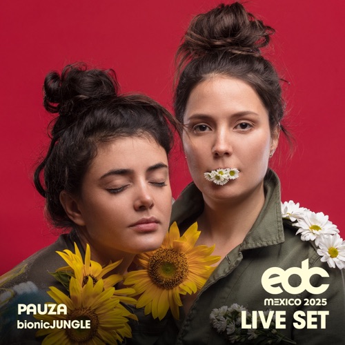 Pauza在EDC Mexico， 2025: Bionic Jungle Stage （DJ Mix） – PauzaPauza at EDC Mexico, 2025: Bionic Jungle Stage (DJ Mix)-无损音乐