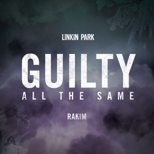 Guilty All the Same (feat. Rakim) – Single – LINKIN PARK-无损音乐