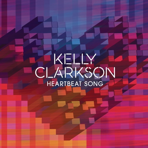 Heartbeat Song – Single – Kelly Clarkson-无损音乐