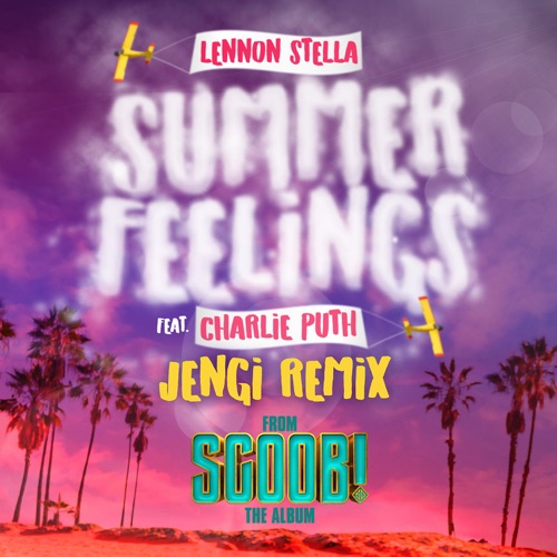 Summer Feelings (feat. Charlie Puth) [Jengi Remix] – Single – Lennon Stella-无损音乐