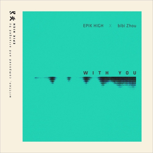 With You (feat. Epik High) – Single – 周笔畅-无损音乐