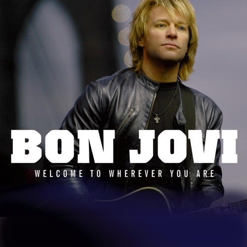 Welcome To Wherever You Are – EP – Bon Jovi-无损音乐