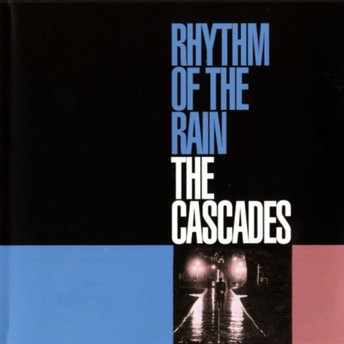 Rhythm of the Rain – The Cascades-无损音乐