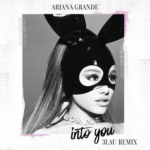 Into You (3LAU Remix) – Single – Ariana Grande-无损音乐