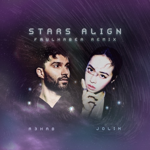 Stars Align (FAULHABER Remix) – Single – R3HAB & JOLIN蔡依林-无损音乐
