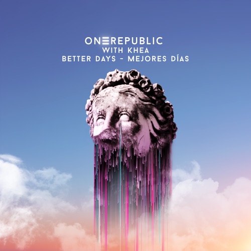 Better Days – Mejores Días – Single – OneRepublic & KHEA-无损音乐