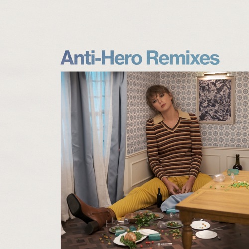 Anti-Hero (Remixes) – Single – Taylor Swift-无损音乐