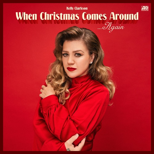 When Christmas Comes Around… Again – Kelly Clarkson-无损音乐