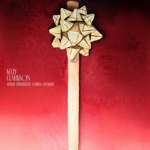 When chemistry Comes Around – EP – Kelly Clarkson-无损音乐