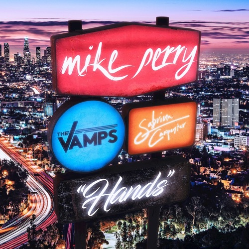 Hands – Single – Mike Perry, The Vamps & Sabrina Carpenter Hands – Single – Mike Perry, The Vamps & Sabrina Carpenter