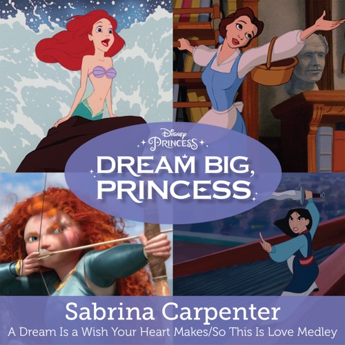 A Dream Is a Wish Your Heart Makes / So This Is Love – Single – Sabrina Carpenter-无损音乐
