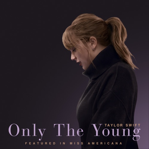 Only The Young (Featured in Miss Americana) – Single – Taylor Swift-无损音乐