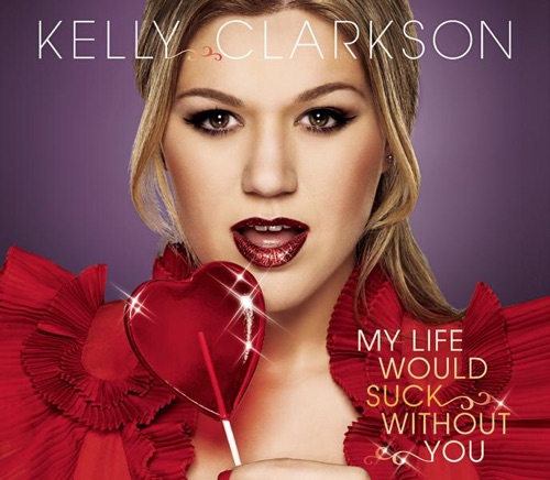 My Life Would Suck Without You – EP – Kelly Clarkson-无损音乐