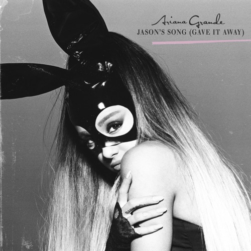 Jason’s Song (Gave It Away) – Single – Ariana Grande-无损音乐
