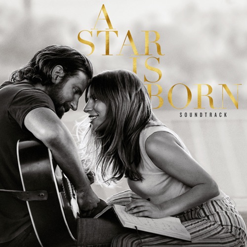 A Star Is Born Soundtrack (Without Dialogue) – Lady Gaga & 布莱德利・古柏-无损音乐