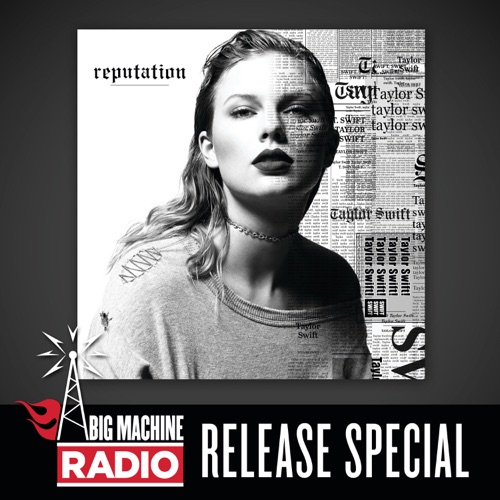 reputation (Big Machine Radio Release Special) – Taylor Swift-无损音乐